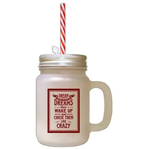 Maroon Dream Your Biggest Dreams Then Wake Up Chase Them Frosted Glass Mason Jar With Straw Maroon Dream Your Biggest Dreams Then Wake Up Chase Them Frosted Glass Mason Jar With Straw