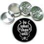 Do What Thou Wilt Aluminum Tobacco Herb Spice Grinder