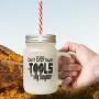 Yellow DonT Ever Touch My Tools Or My Daughter Frosted Glass Mason Jar With Straw