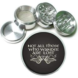 Not All Who Wander Are Lost Aluminum Tobacco Herb Spice Grinder